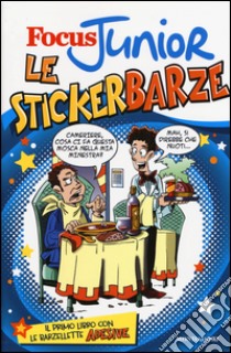 Focus Junior. Le stickerbarze. Con adesivi libro