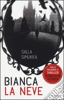 Bianca la neve. Trilogia di Biancaneve libro di Simukka Salla