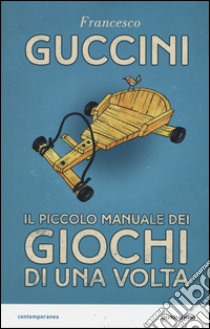 Il piccolo manuale dei giochi di una volta libro di Guccini Francesco