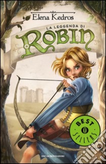 La leggenda di Robin libro di Kedros Elena