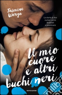 Il mio cuore e altri buchi neri libro di Warga Jasmine