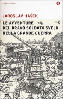 Le avventure del bravo soldato Svejk nella grande guerra libro di Hasek Jaroslav; Cosentino A. (cur.)