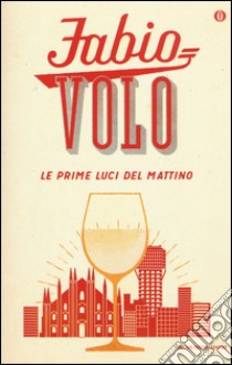 Le prime luci del mattino libro di Volo Fabio