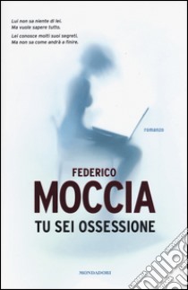 Tu sei ossessione. Con flook libro di Moccia Federico