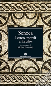 Lettere morali a Lucilio libro di Seneca L. Anneo; Solinas F. (cur.)