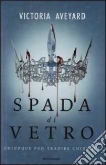 Spada di vetro libro di Aveyard Victoria