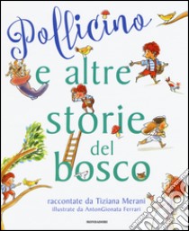 Pollicino e altre storie del bosco libro di Merani Tiziana; Ferrari Antongionata