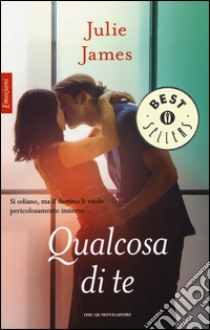 Qualcosa di te libro di James Julie