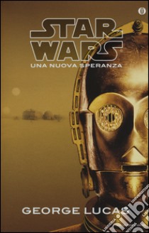 Una nuova speranza. Star Wars libro di Lucas George