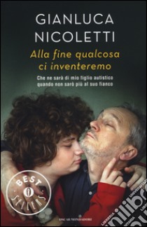 Alla fine qualcosa ci inventeremo libro di Nicoletti Gianluca