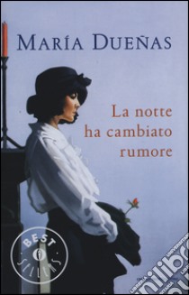 La notte ha cambiato rumore libro di Dueñas María