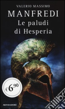 Le paludi di Hesperia libro di Manfredi Valerio M.