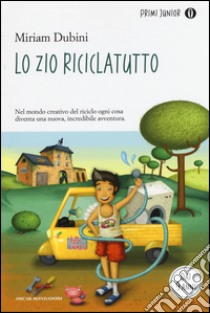 Lo zio riciclatutto libro di Dubini Miriam