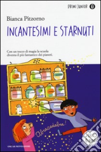 Incantesimi e starnuti libro di Pitzorno Bianca