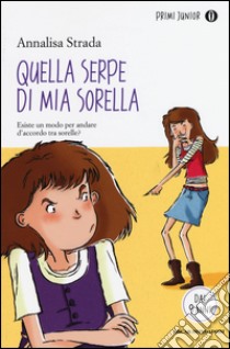 Quella serpe di mia sorella libro di Strada Annalisa