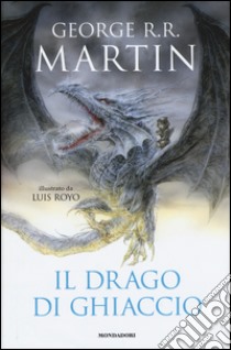 Il drago di ghiaccio libro di Martin George R. R.