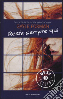 Resta sempre qui libro di Forman Gayle