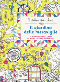 Il giardino delle meraviglie. L'atelier dei colori. Ediz. illustrata libro di La Baleine Lili