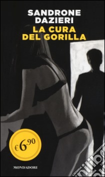 La cura del gorilla libro di Dazieri Sandrone