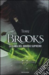 La lama del Druido supremo. I difensori di Shannara. Vol. 1 libro di Brooks Terry