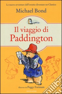 Il viaggio di Paddington libro di Bond Michael