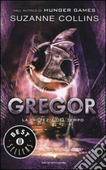 La profezia del tempo. Gregor. Vol. 5 libro di Collins Suzanne