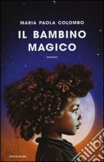 Il bambino magico libro di Colombo Maria Paola