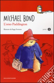 L'orso Paddington libro di Bond Michael