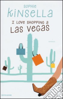 I love shopping a Las Vegas libro di Kinsella Sophie