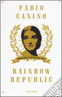 Rainbow Republic. Romanzo distopico gay libro di Canino Fabio