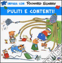 Puliti e contenti! Ediz. illustrata libro di Scarry Richard; Macchetto A. (cur.)