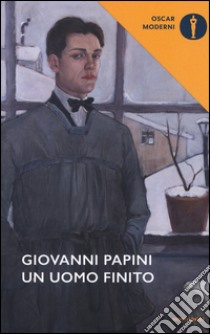 Un uomo finito libro di Papini Giovanni