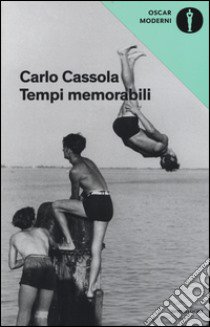 Tempi memorabili libro di Cassola Carlo