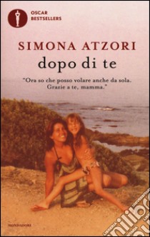 Dopo di te libro di Atzori Simona