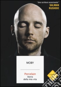 Porcelain. Storia della mia vita libro di Moby