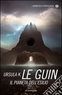 Il pianeta dell'esilio libro di Le Guin Ursula K.