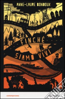 Finché siamo vivi libro di Bondoux Anne-Laure