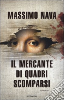 Il mercante di quadri scomparsi libro di Nava Massimo