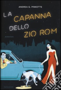 La capanna dello zio Rom libro di Pinketts Andrea G.