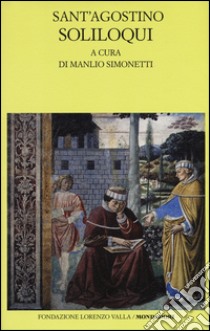 Soliloqui. Testo latino a fronte libro di Agostino (sant'); Simonetti M. (cur.)