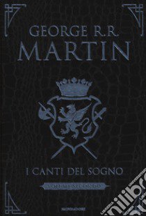 I canti del sogno. Ediz. integrale. Vol. 2 libro di Martin George R. R.