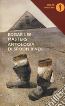 Antologia di Spoon River. Testo inglese a fronte libro di Masters Edgar Lee