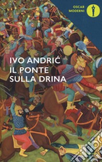 Il ponte sulla Drina libro di Andríc Ivo