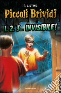 1,2,3... invisibile! Piccoli brividi libro di Stine Robert L.