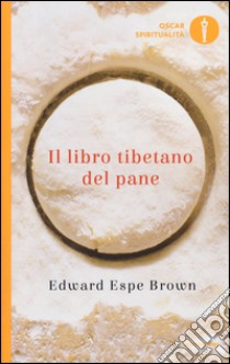 Il libro tibetano del pane libro di Espe Brown Edward