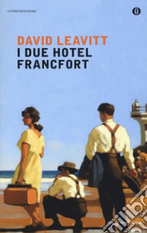 I due hotel Francfort libro di Leavitt David