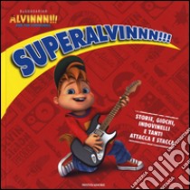 SuperAlvinnn!!!. Alvinnn!!! and the Chipmunks. Con Adesivi libro