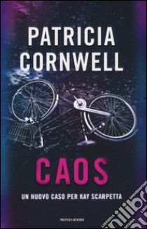 Caos. Un nuovo caso per Kay Scarpetta libro di Cornwell Patricia D.