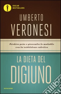 La dieta del digiuno libro di Veronesi Umberto; Luini G. (cur.); Titta L. (cur.)