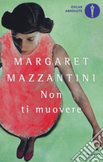 Non ti muovere libro di Mazzantini Margaret